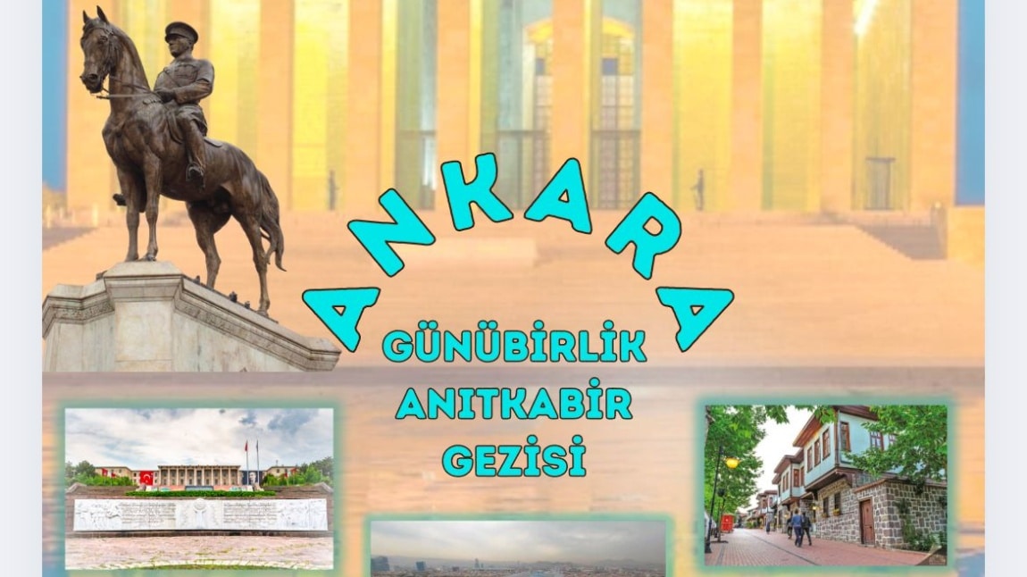 ANKARA GEZİSİ, ATAMIZI ZİYARET